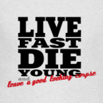  Live Fast Die Young
