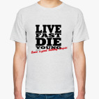 Live Fast Die Young