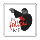  Just follow me