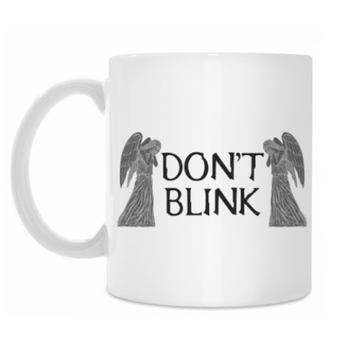 Кружка Don't Blink