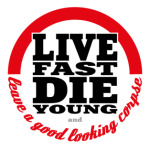  Live Fast Die Young