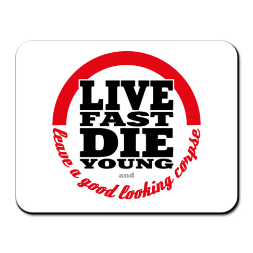 Коврик для мыши Live Fast Die Young