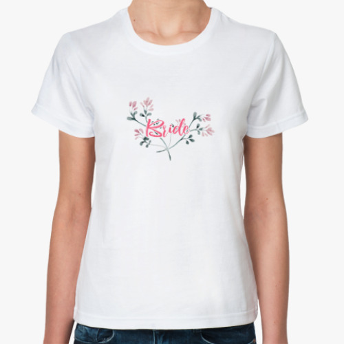 Классическая футболка Невеста / Bride / Цветы