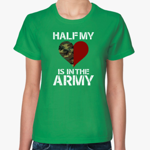Женская футболка Вторая половинка в армии