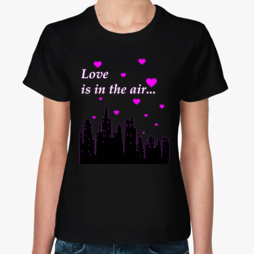 Женская футболка с принтом Love is in the air