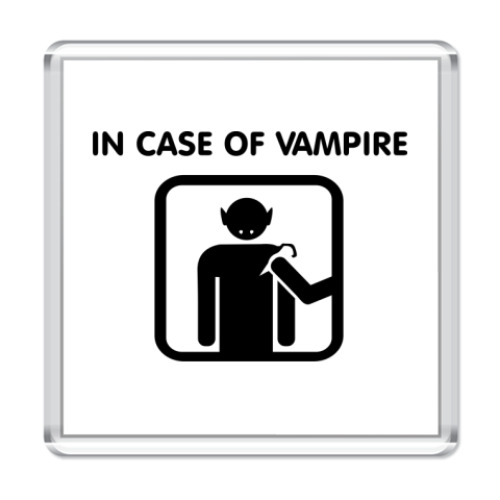 Магнит с принтом In Case Of Vampire
