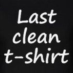 Last clean t-shirt