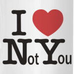 I Love Not You