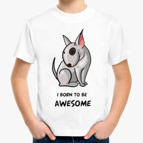 Детская футболка I born to be Awesome