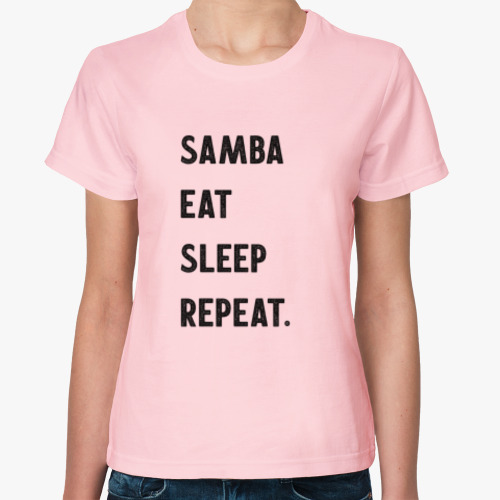 Женская футболка Samba Eat Sleep Repeat.