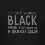 I'l stop wearing black