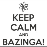  BAZINGA!