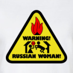WARNING! Russian woman!