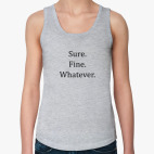 Sure.Fine.Whatever.(Scully, The X-Files. S03E13)