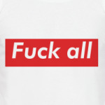 Fuck all