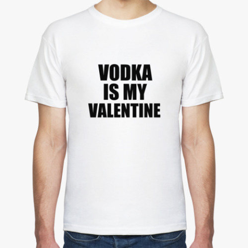 Футболка с принтом Vodka is my Valentine