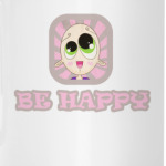 BE HAPPY