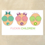 FUCKIN CHILDREN
