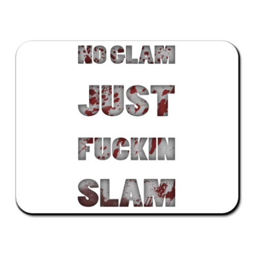 Коврик для мыши NO GLAM JUST FUCKIN SLAM