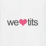 We love tits