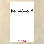 be mine