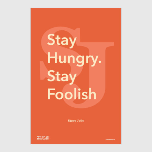 Постер Stay Hungry. Stay Foolish.
