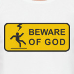 Beware of God