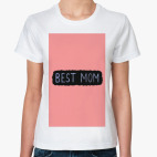 Best mom-лучшая мама