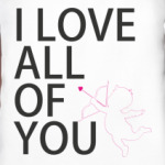 I love all of you