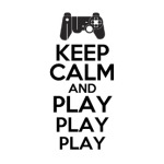 Keep calm and play