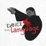 Dance is my language