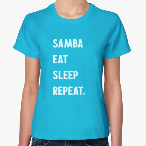 Женская футболка Samba Eat Sleep Repeat.