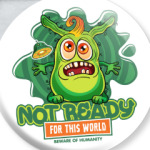 NOT READY for this world