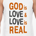 "Бог есть любовь, а любовь реальна!"