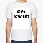 Got Evil?