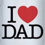 i love DAD