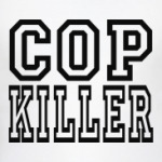 COP KILLER