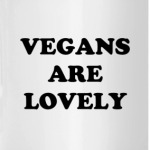 Vegans are lovely