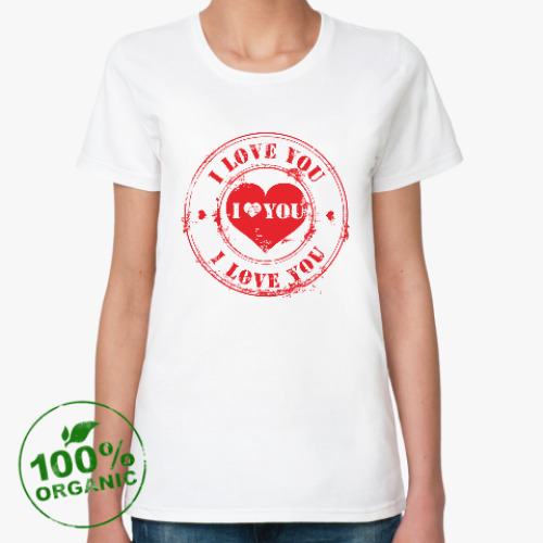Женская футболка из органик-хлопка Печать I Love You