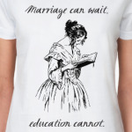 Marriage can wait, education cannot