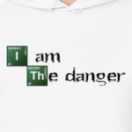 I am the danger!