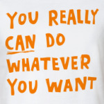 You Really Can Do