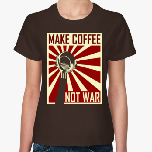 Женская футболка Make Coffee Not War
