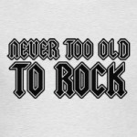 Never too old to rock