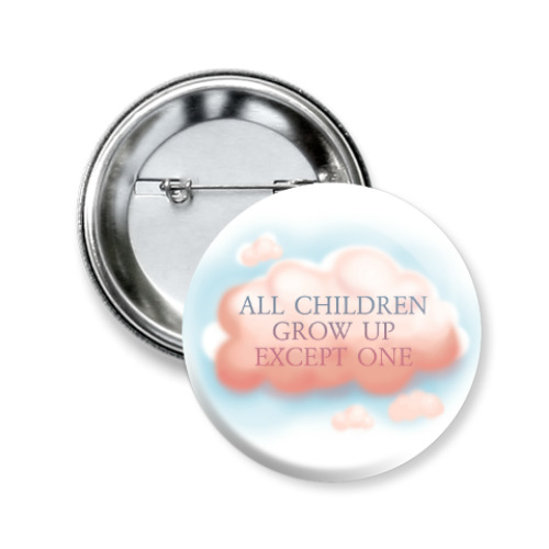 Значок 50мм с принтом All children grow up except one. Peter Pan