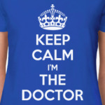 KEEP CALM i'm THE DOCTOR