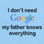 Мне не нужен гугл, мой папа знает все