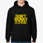 Dont worry be zombie!