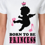 Born to be Princess!