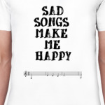 Sad Songs Make Me Happy